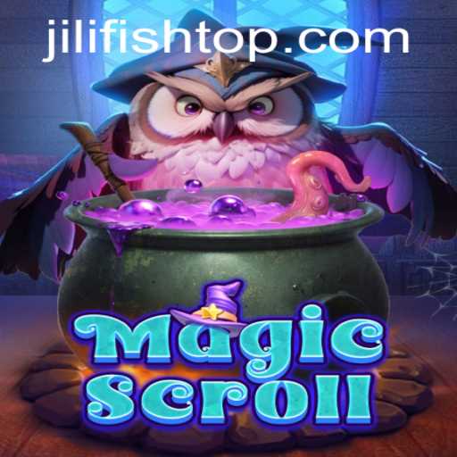 Discover the Enchanting World of MagicScroll: A JILIFISH Adventure